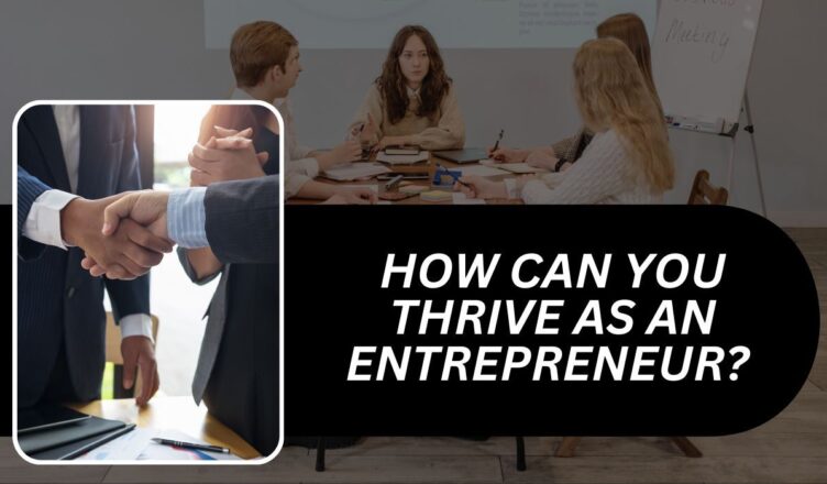 How Can You Thrive As An Entrepreneur